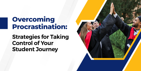 Overcoming Procrastination: Strategies for Taking Control of Your Student Journey