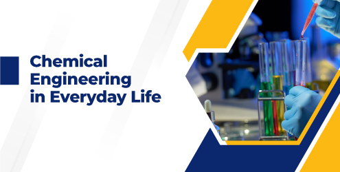 Chemical Engineering in Everyday Life