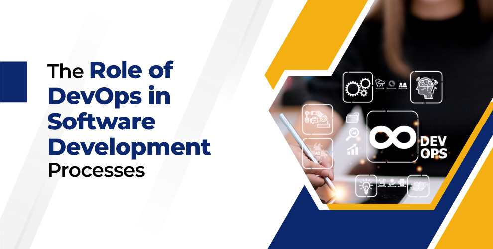 The Role of DevOps in Managing and Improving Software Development Processes