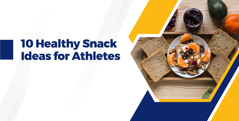 10 Healthy Snack Ideas for Athletes: Fuel Your Body Right