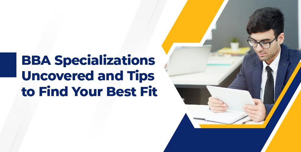 BBA Specializations Uncovered and Tips to Find Your Best Fit