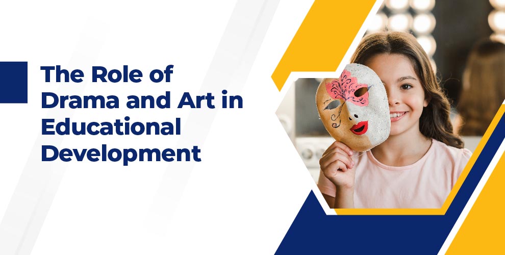 The Role of Drama and Art in Educational Development