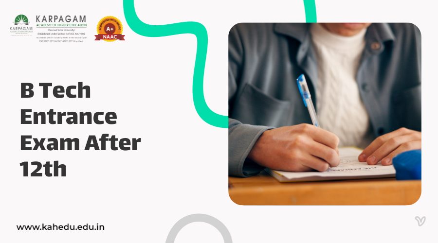 B Tech Entrance Exam Guide After 12th